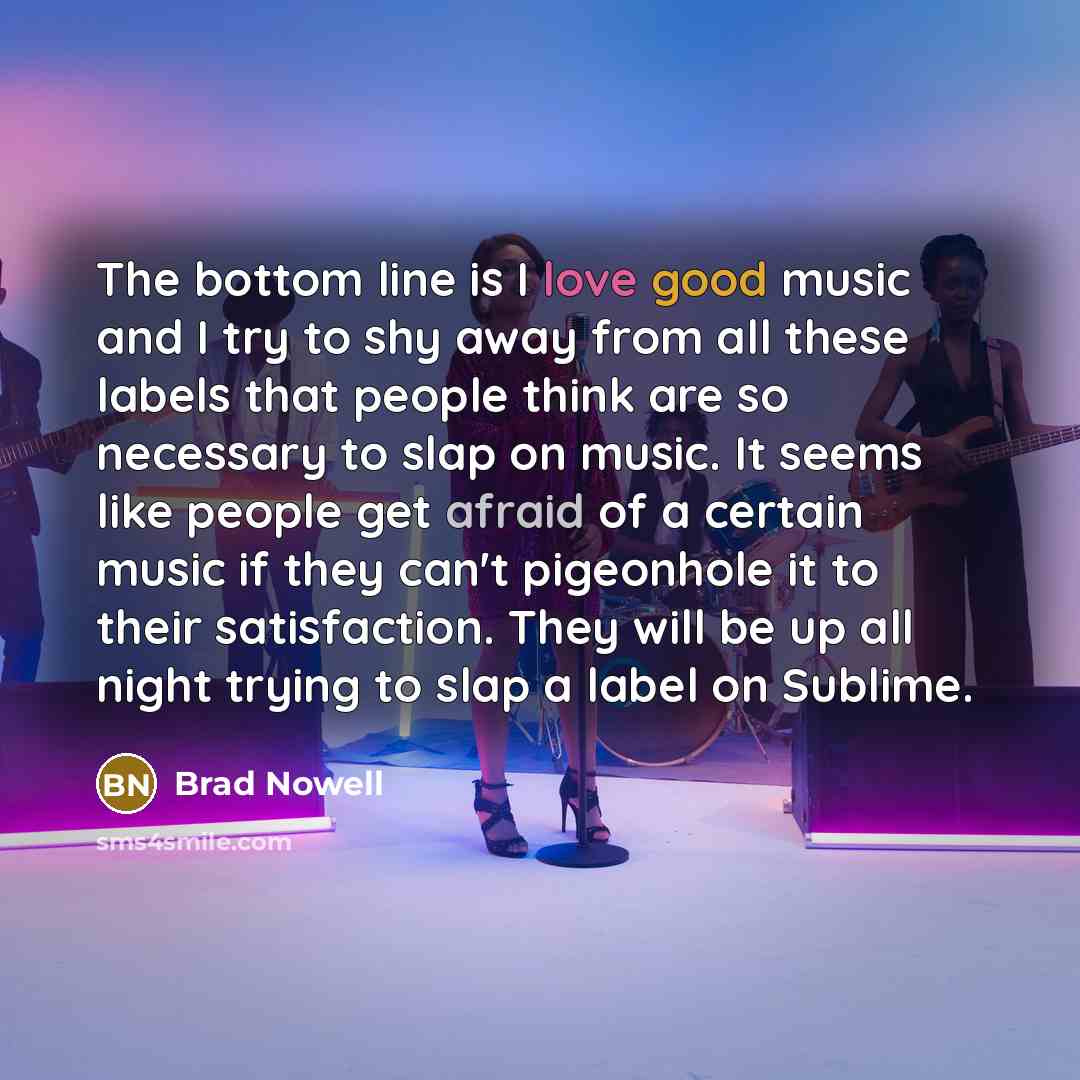 “The bottom line is I love good music and I…” quote by Brad Nowell