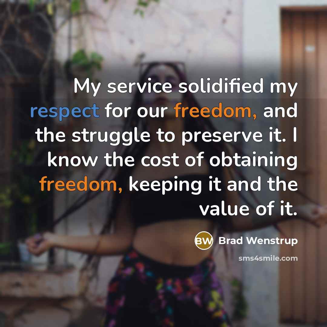“My service solidified my respect for our freedom, and the…” quote by Brad Wenstrup