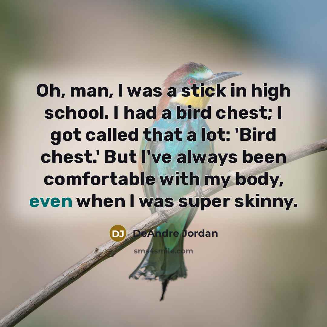 “Oh, man, I was a stick in high school. I…” quote by DeAndre Jordan