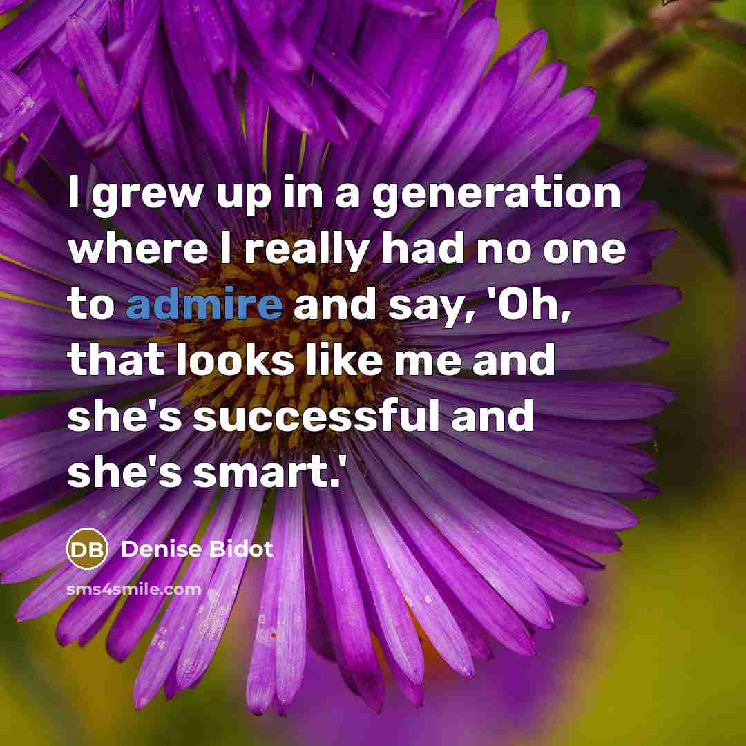 “I grew up in a generation where I really had…” quote by Denise Bidot