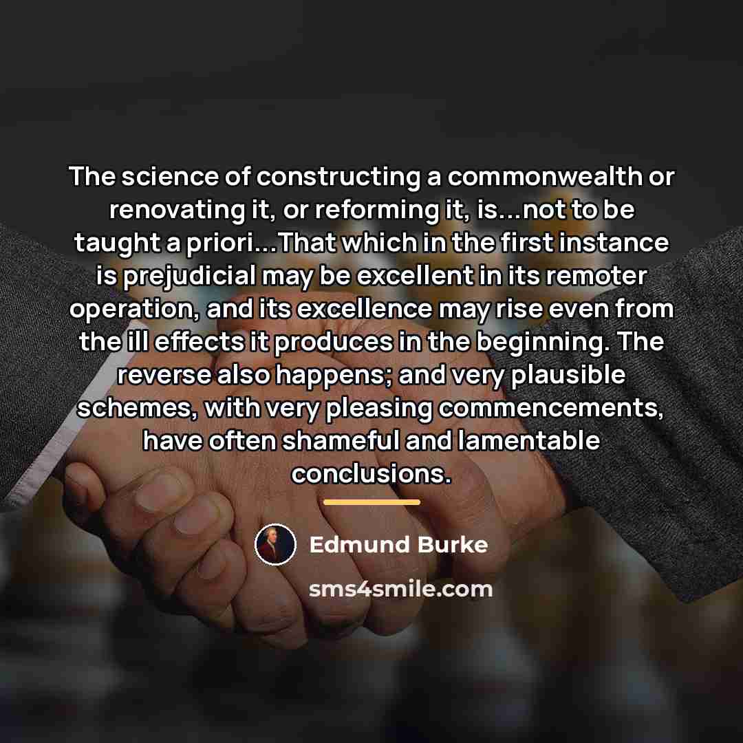 “The science of constructing a commonwealth or renovating it, or…” quote by Edmund Burke