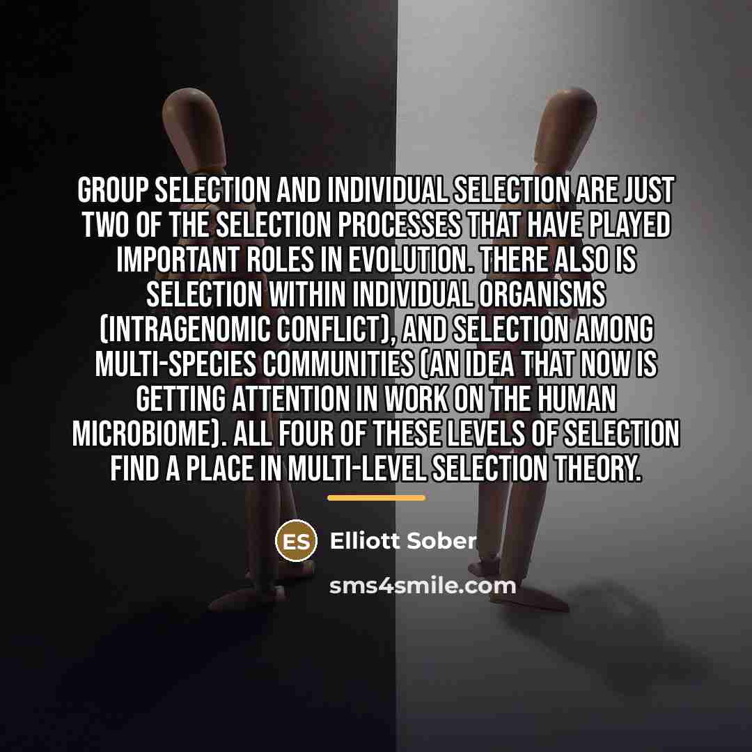 “Group selection and individual selection are just two of the…” quote by Elliott Sober