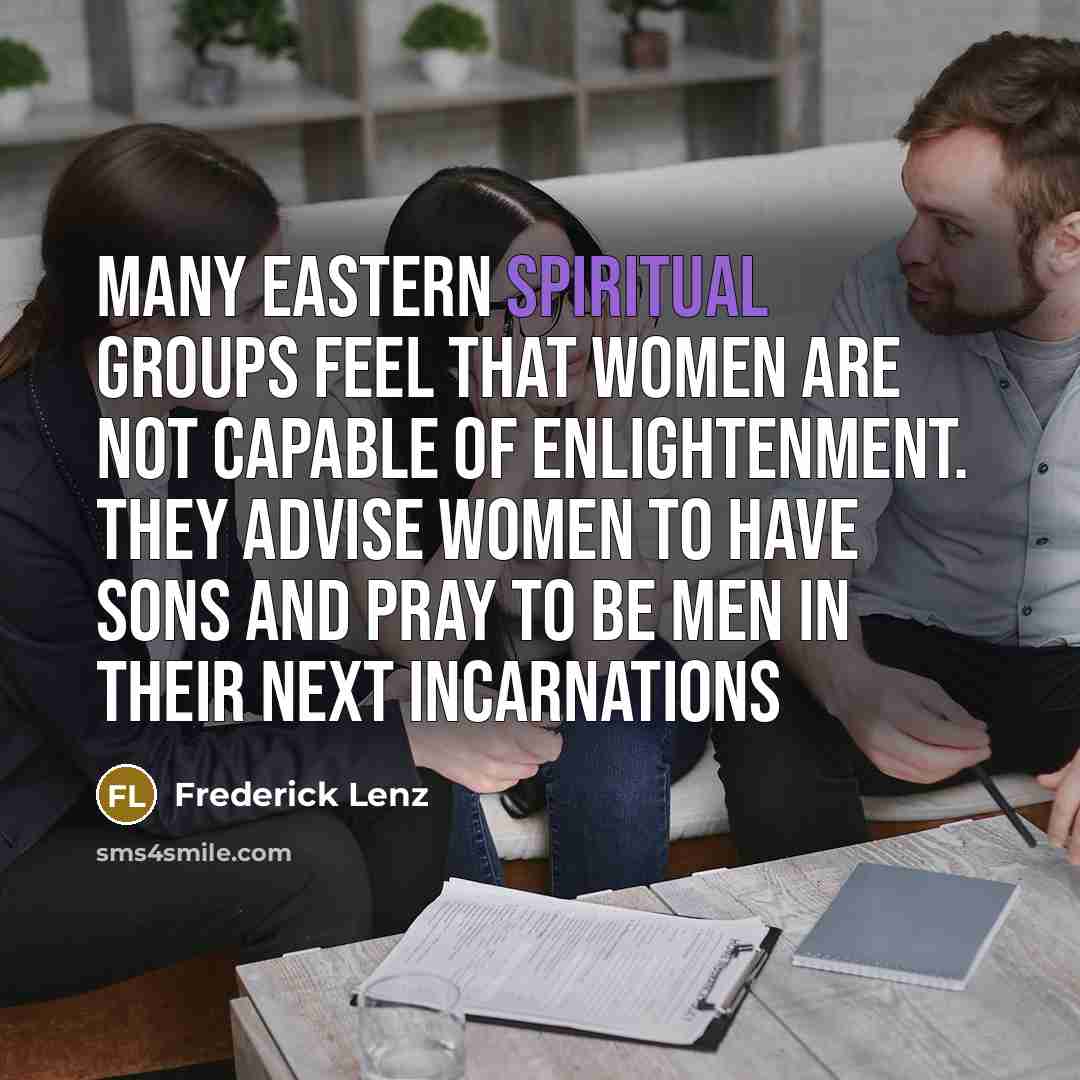 “Many Eastern spiritual groups feel that women are not capable…” quote by Frederick Lenz