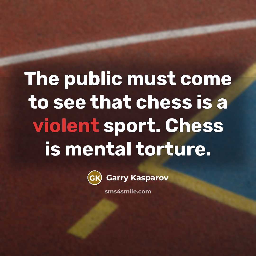 “The public must come to see that chess is a…” quote by Garry Kasparov