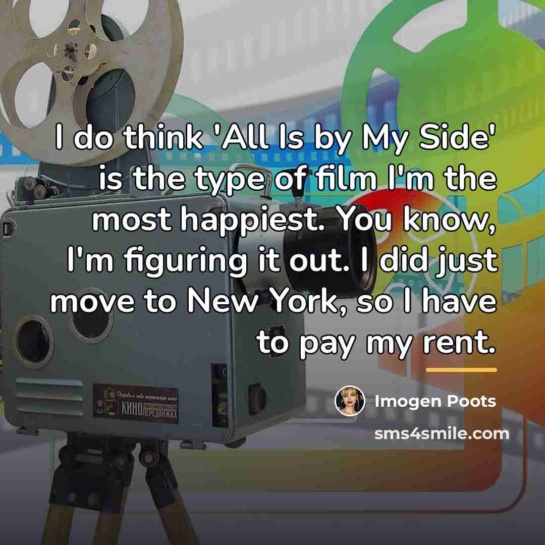 “I do think 'All Is by My Side' is the…” quote by Imogen Poots
