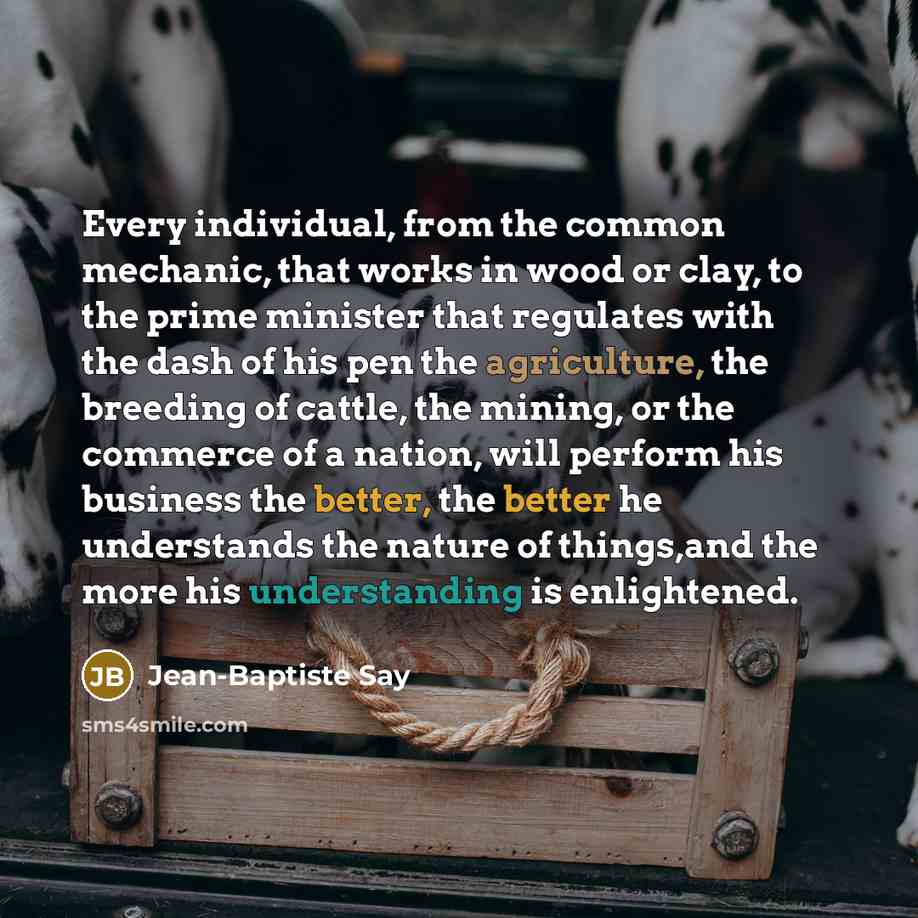 “Every individual, from the common mechanic, that works in wood…” quote by Jean-Baptiste Say