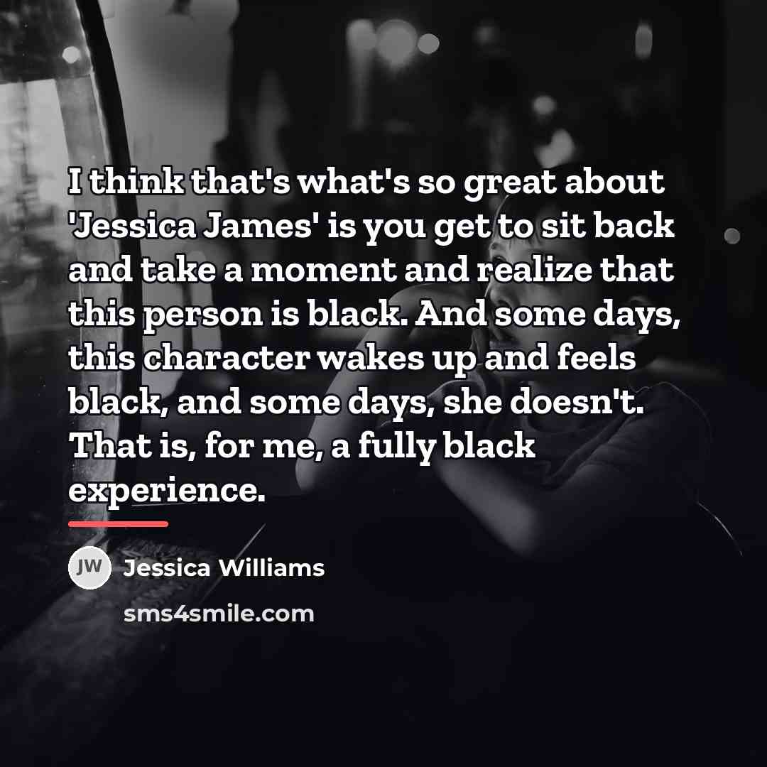 “I think that's what's so great about 'Jessica James' is…” quote by Jessica Williams