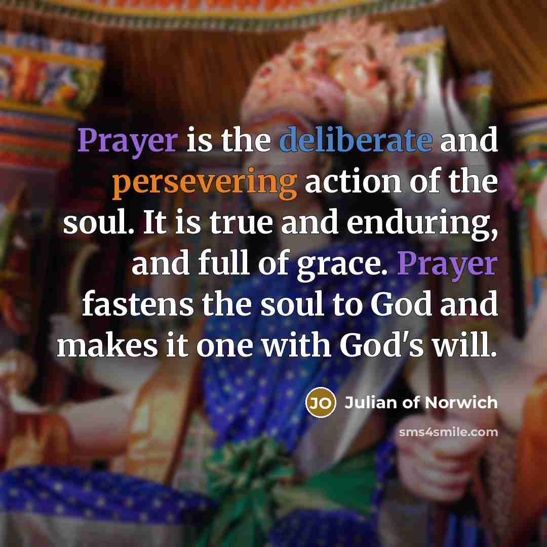 “Prayer is the deliberate and persevering action of the soul.…” quote by Julian of Norwich