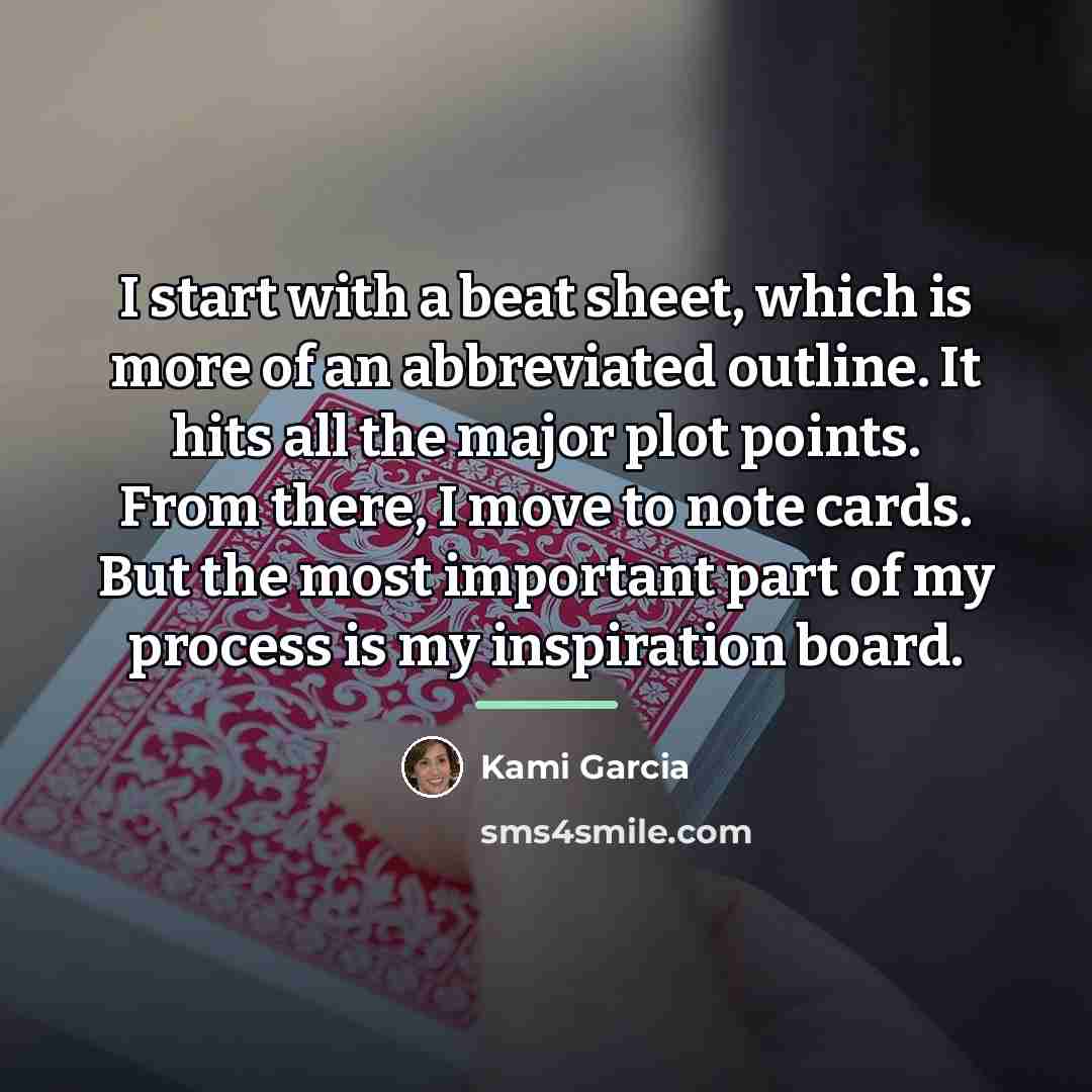 “I start with a beat sheet, which is more of…” quote by Kami Garcia