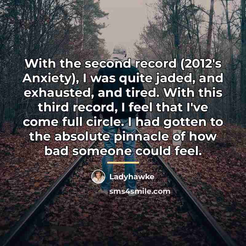 “With the second record (2012's Anxiety), I was quite jaded,…” quote by Ladyhawke