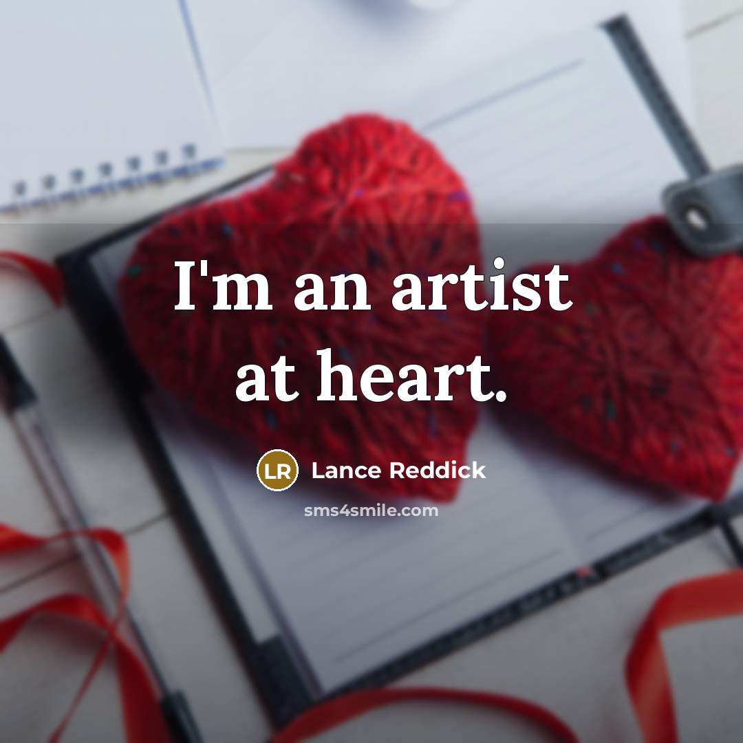 “I'm an artist at heart.…” quote by Lance Reddick