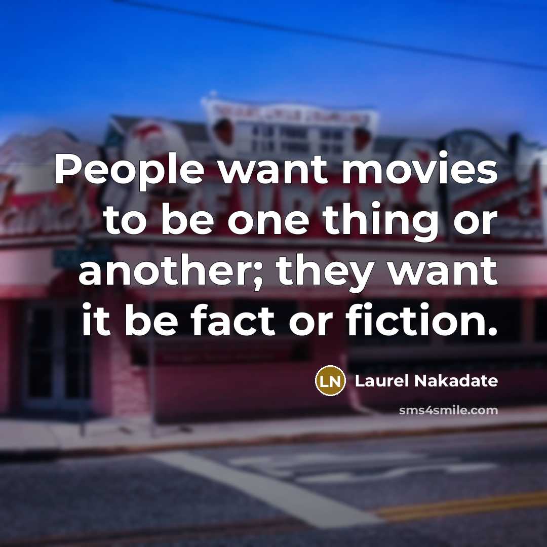 “People want movies to be one thing or another; they…” quote by Laurel Nakadate