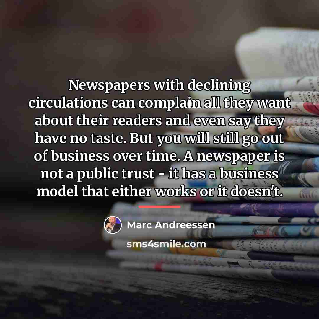 “Newspapers with declining circulations can complain all they want about…” quote by Marc Andreessen