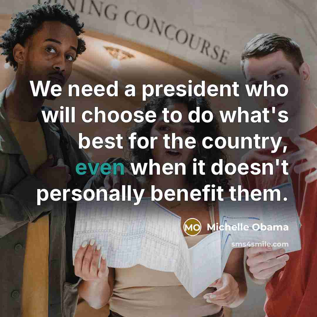 “We need a president who will choose to do what's…” quote by Michelle Obama