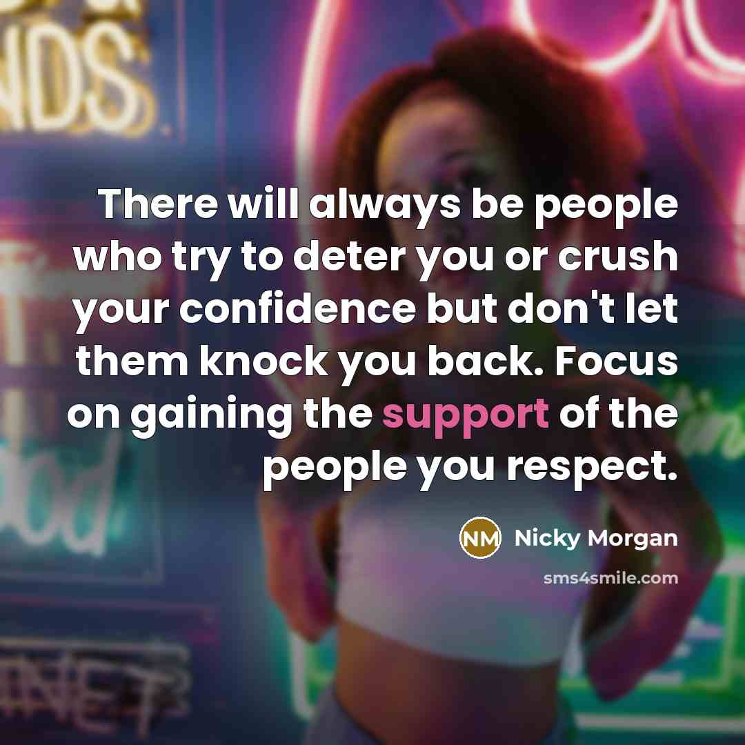 “There will always be people who try to deter you…” quote by Nicky Morgan