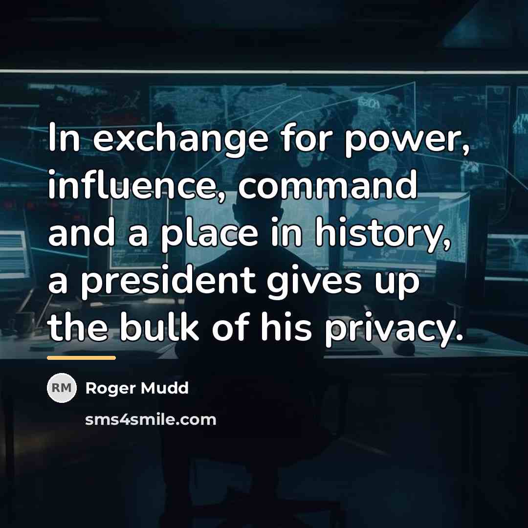 “In exchange for power, influence, command and a place in…” quote by Roger Mudd