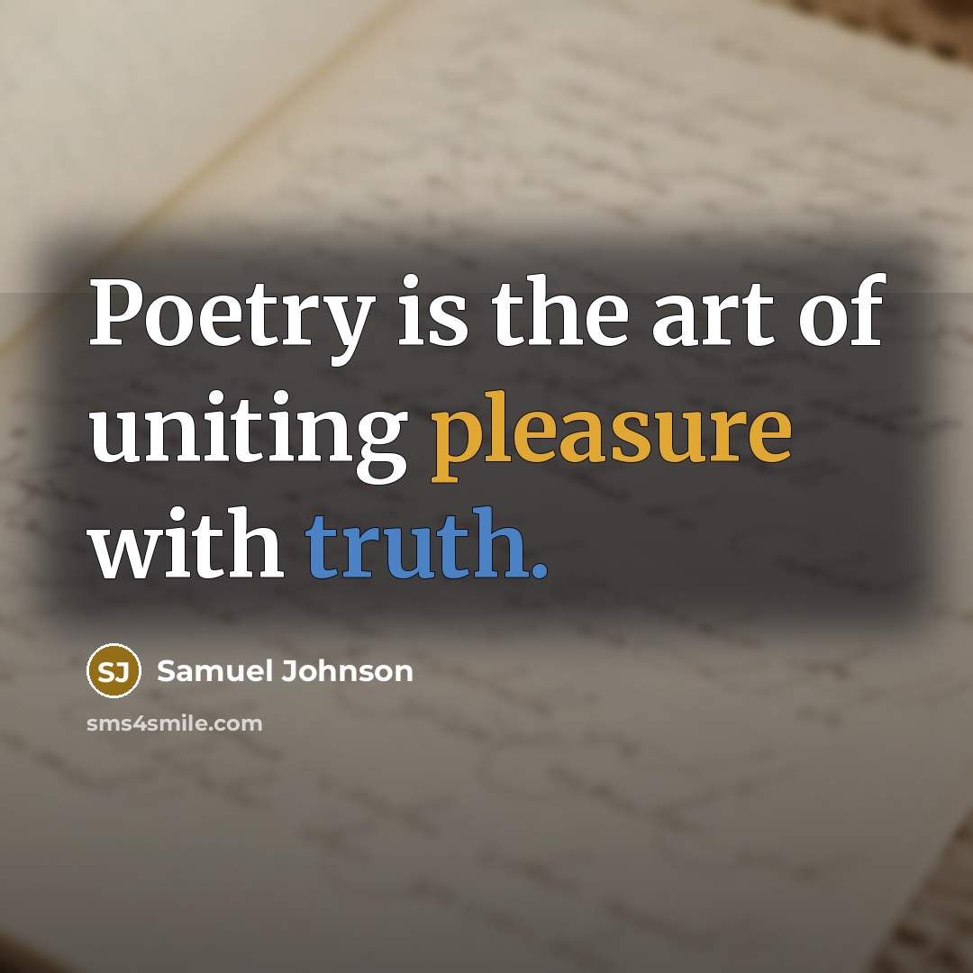“Poetry is the art of uniting pleasure with truth.…” quote by Samuel Johnson
