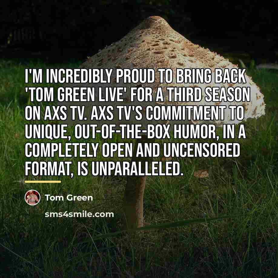 “I'm incredibly proud to bring back 'Tom Green Live' for…” quote by Tom Green
