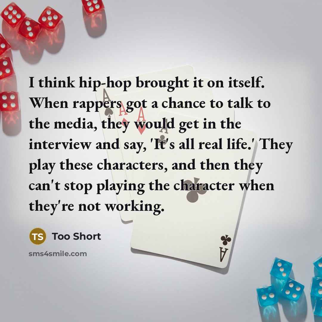 “I think hip-hop brought it on itself. When rappers got…” quote by Too Short