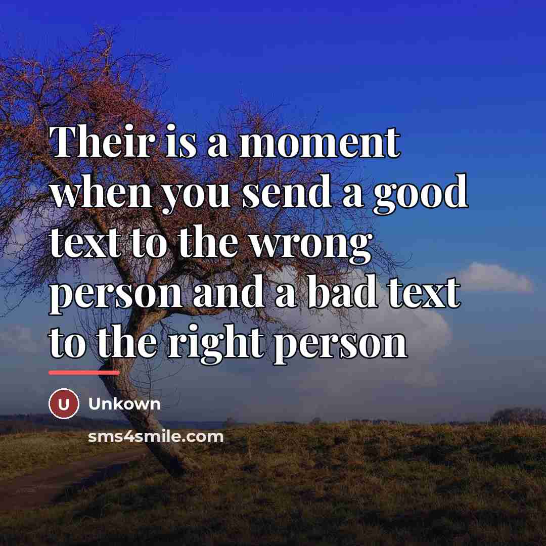 “Their is a moment when you send a good text…” quote by Unkown