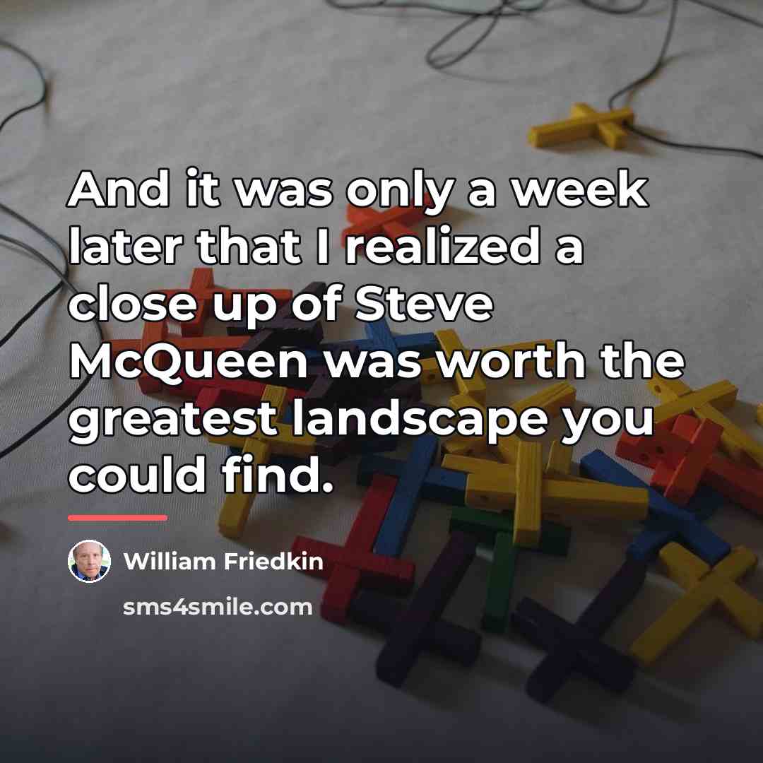 “And it was only a week later that I realized…” quote by William Friedkin