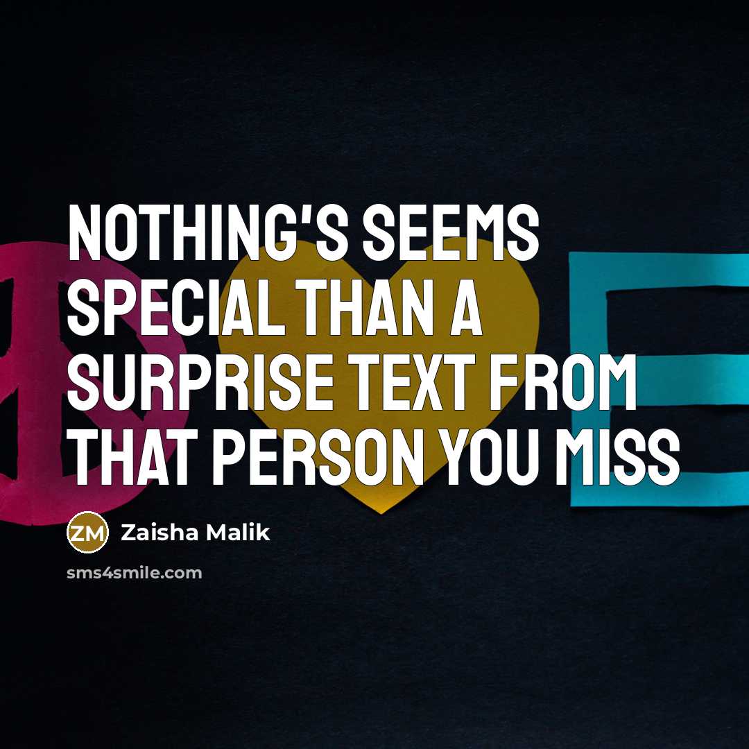 “Nothing's seems special than a surprise text from that person…” quote by Zaisha Malik