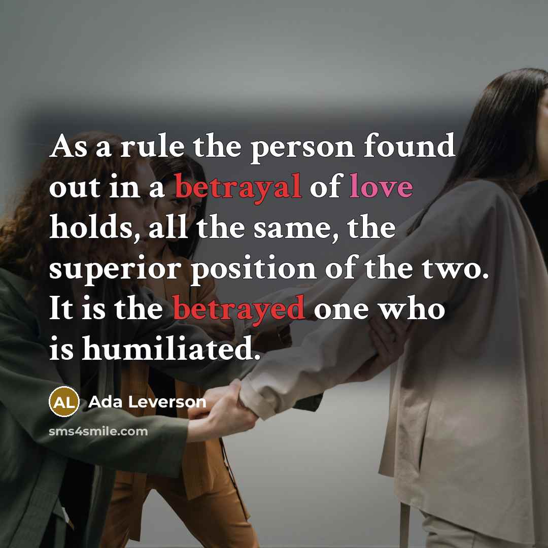 “As a rule the person found out in a betrayal…” quote by Ada Leverson