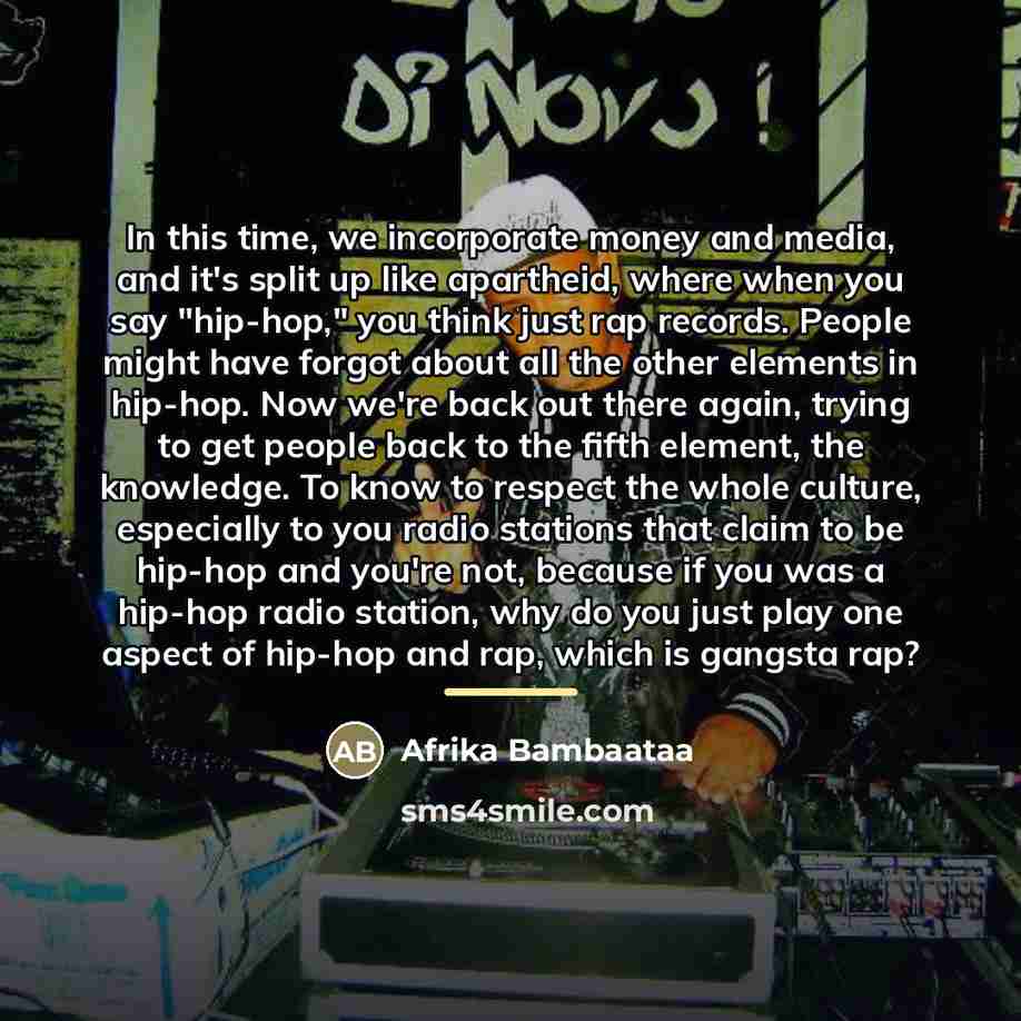 “In this time, we incorporate money and media, and it's…” quote by Afrika Bambaataa
