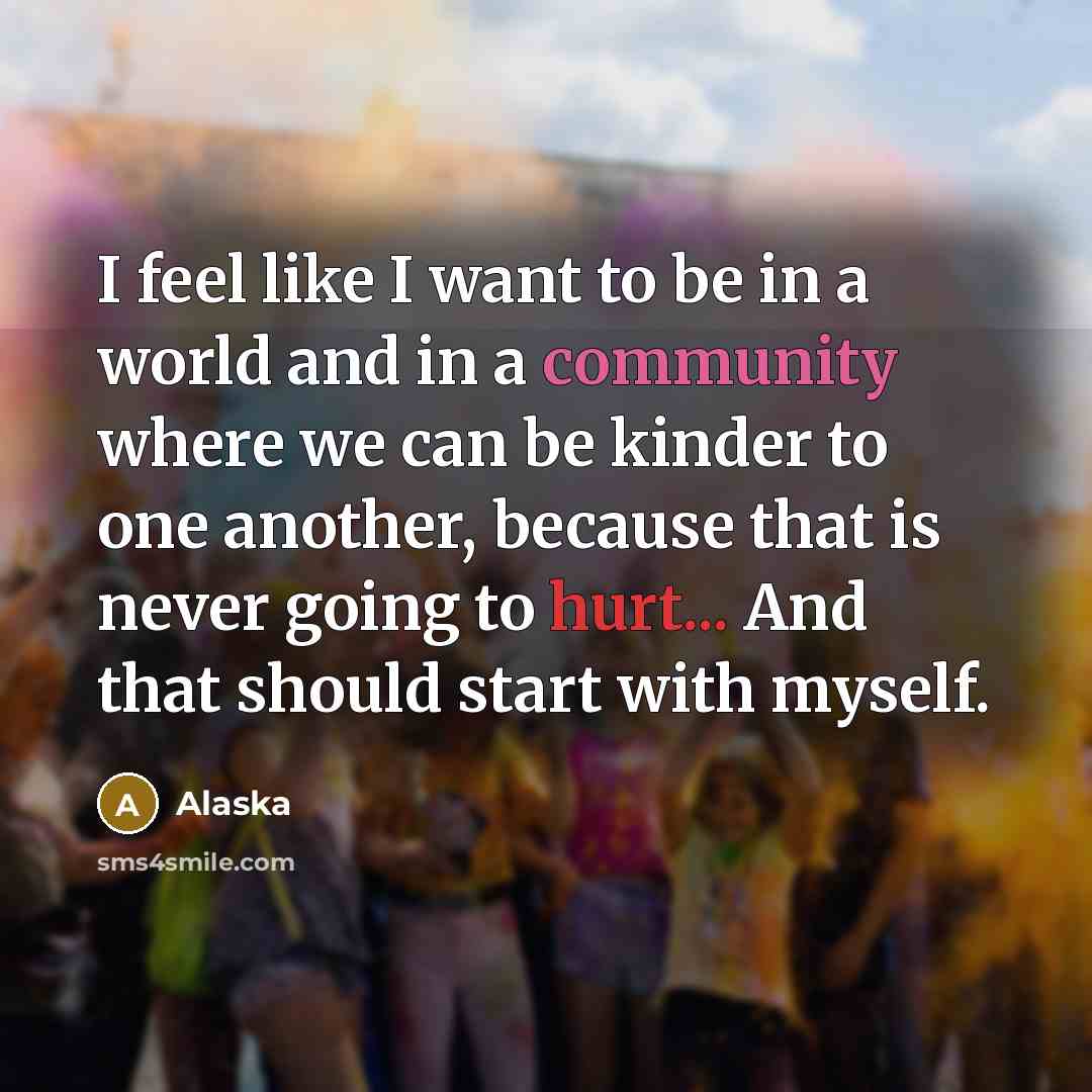 “I feel like I want to be in a world…” quote by Alaska