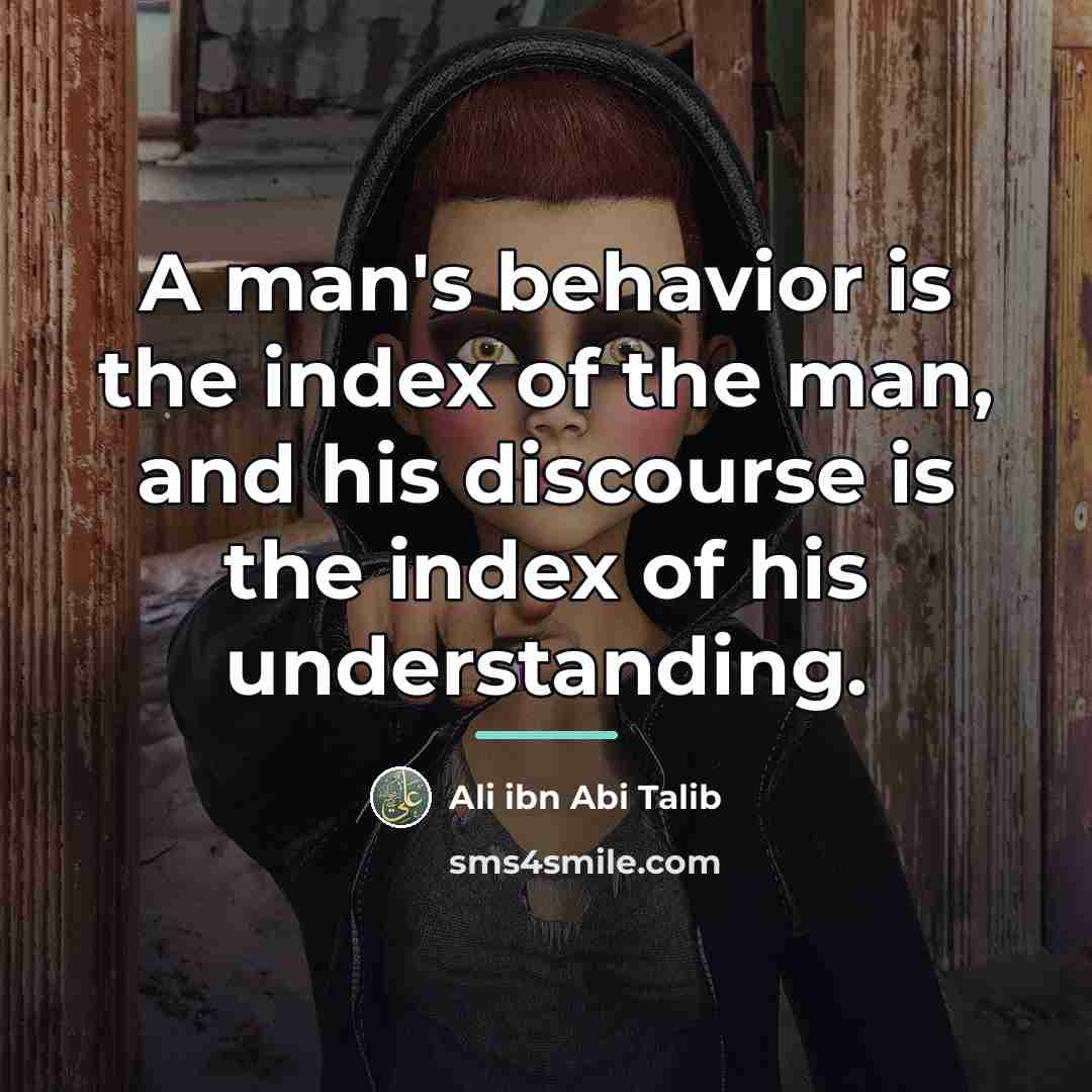 “A man's behavior is the index of the man, and…” quote by Ali ibn Abi Talib