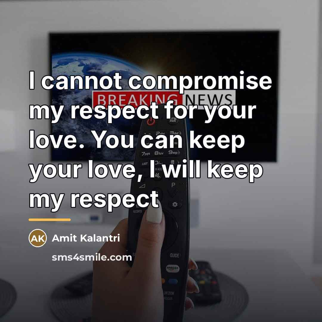 “I cannot compromise my respect for your love. You can…” quote by Amit Kalantri