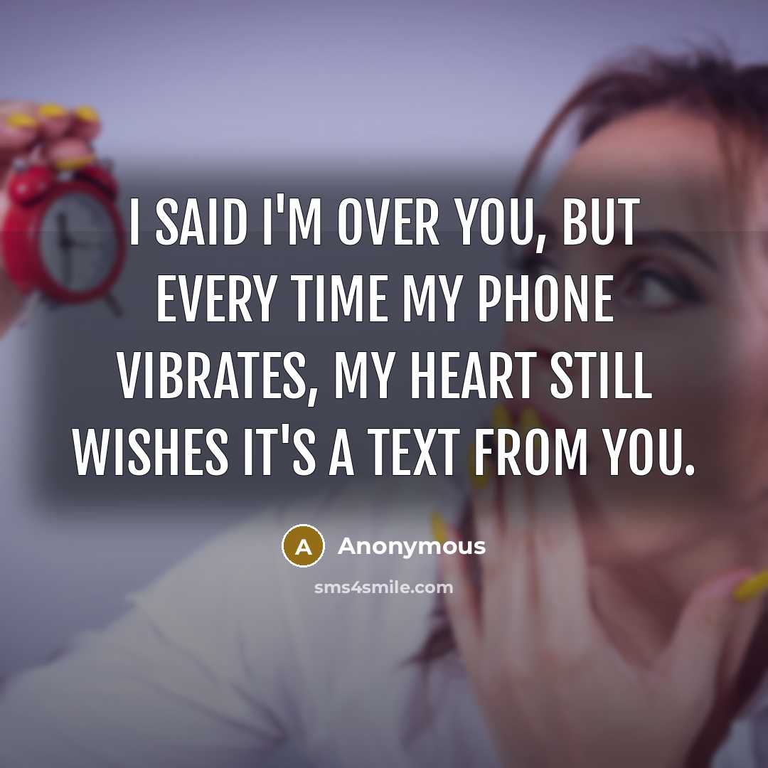 “I said I'm over you, but every time my phone…” quote by Anonymous