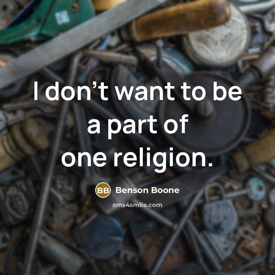 “I don't want to be a part of one religion.…” quote by Benson Boone