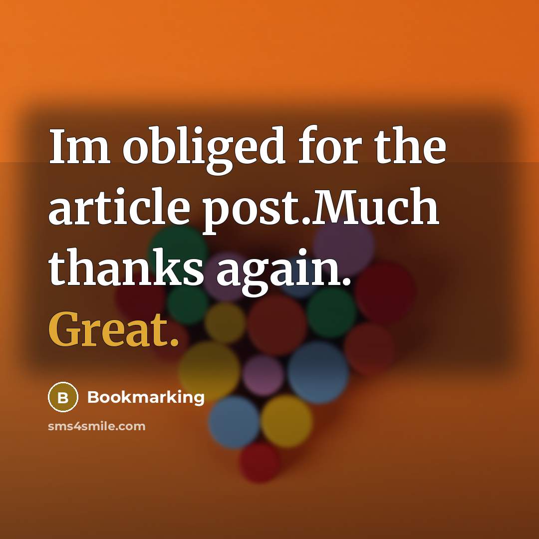 “Im obliged for the article post.Much thanks again. Great.” quote by Bookmarking