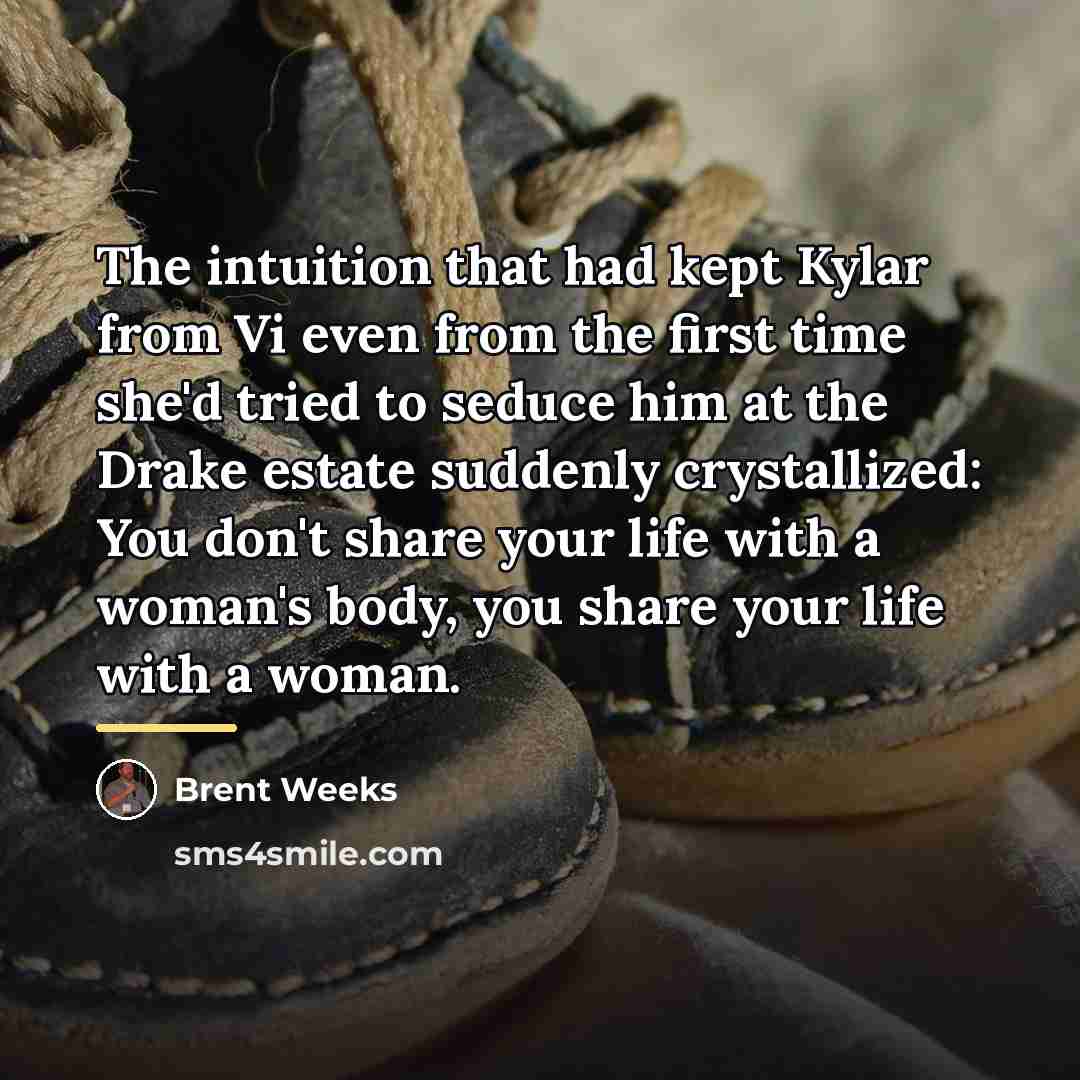 “The intuition that had kept Kylar from Vi even from…” quote by Brent Weeks