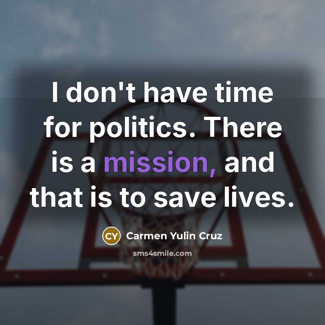 “I don't have time for politics. There is a mission,…” quote by Carmen Yulin Cruz