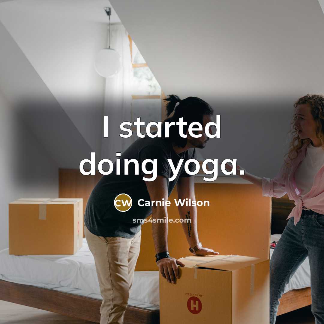 “I started doing yoga.” quote by Carnie Wilson