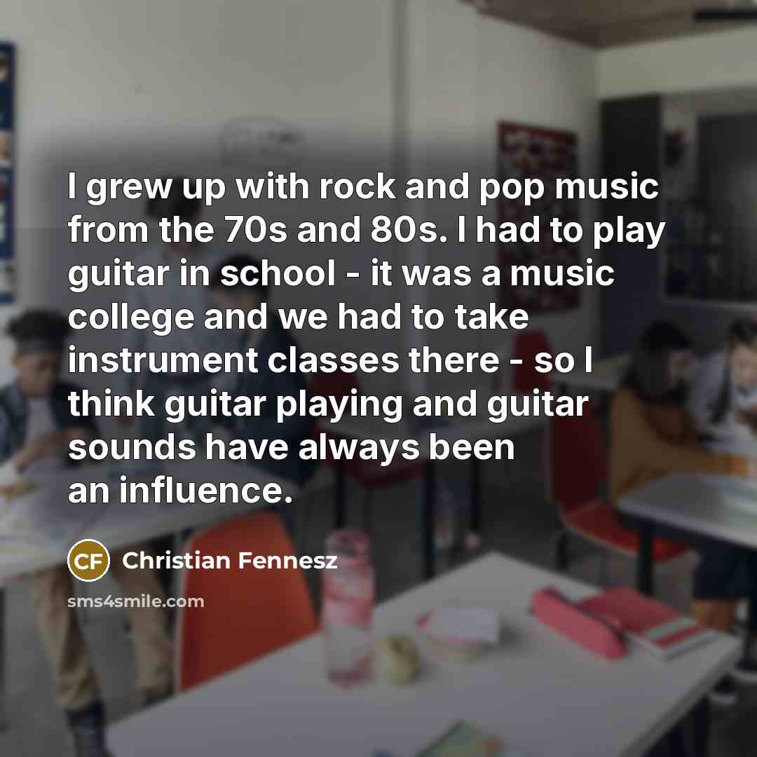 “I grew up with rock and pop music from the…” quote by Christian Fennesz