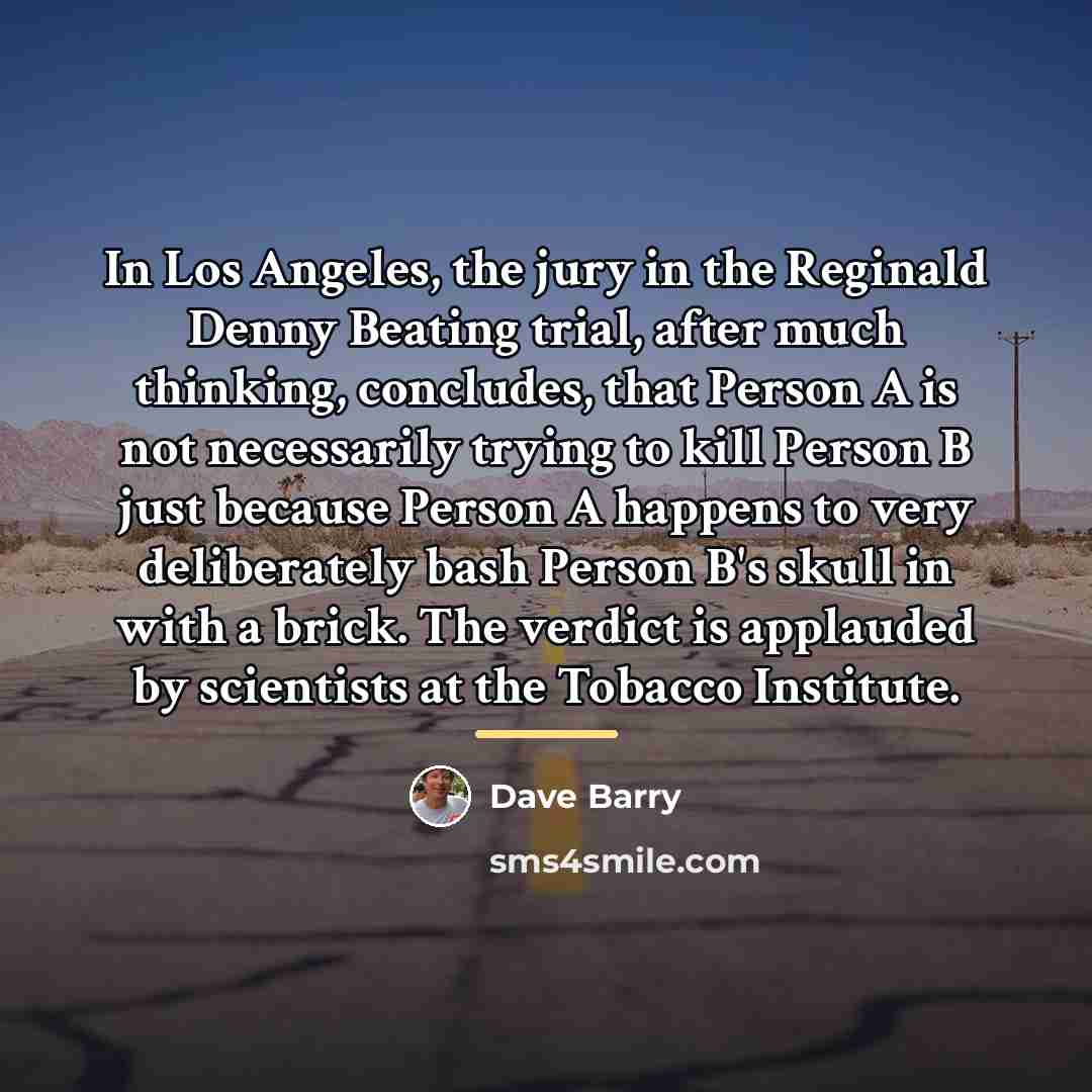 “In Los Angeles, the jury in the Reginald Denny Beating…” quote by Dave Barry
