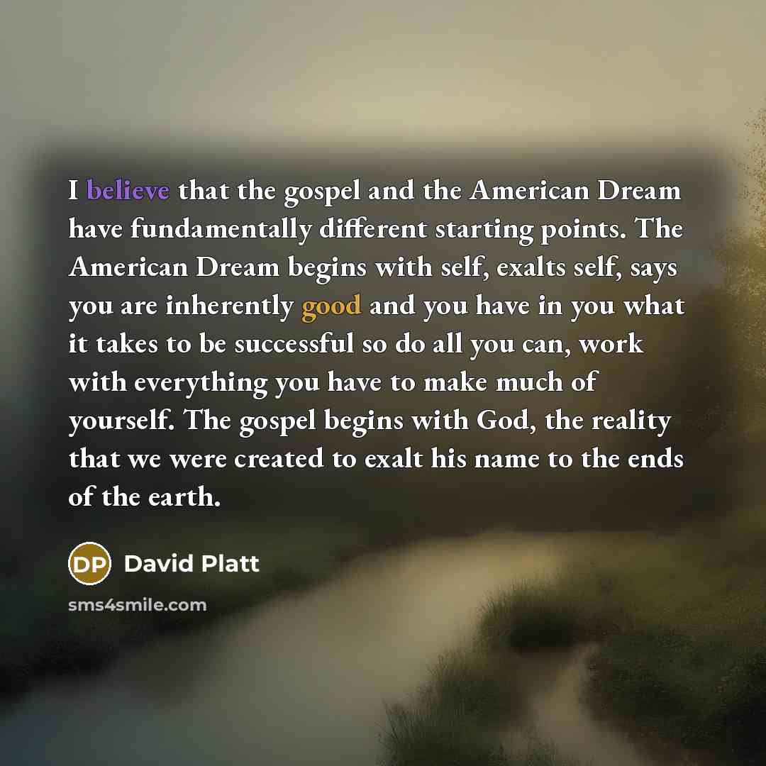 “I believe that the gospel and the American Dream have…” quote by David Platt