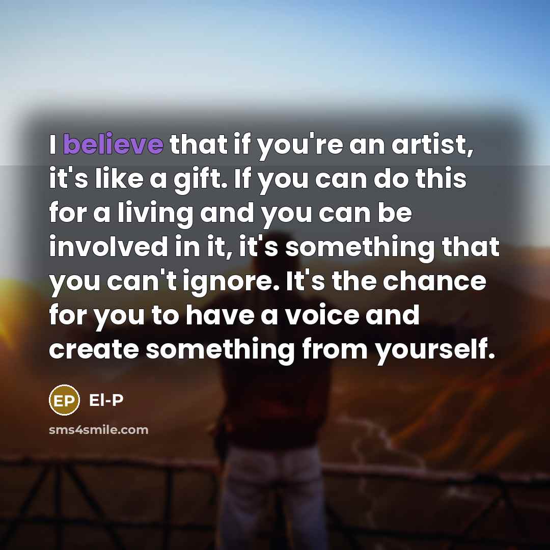 “I believe that if you're an artist, it's like a…” quote by El-P