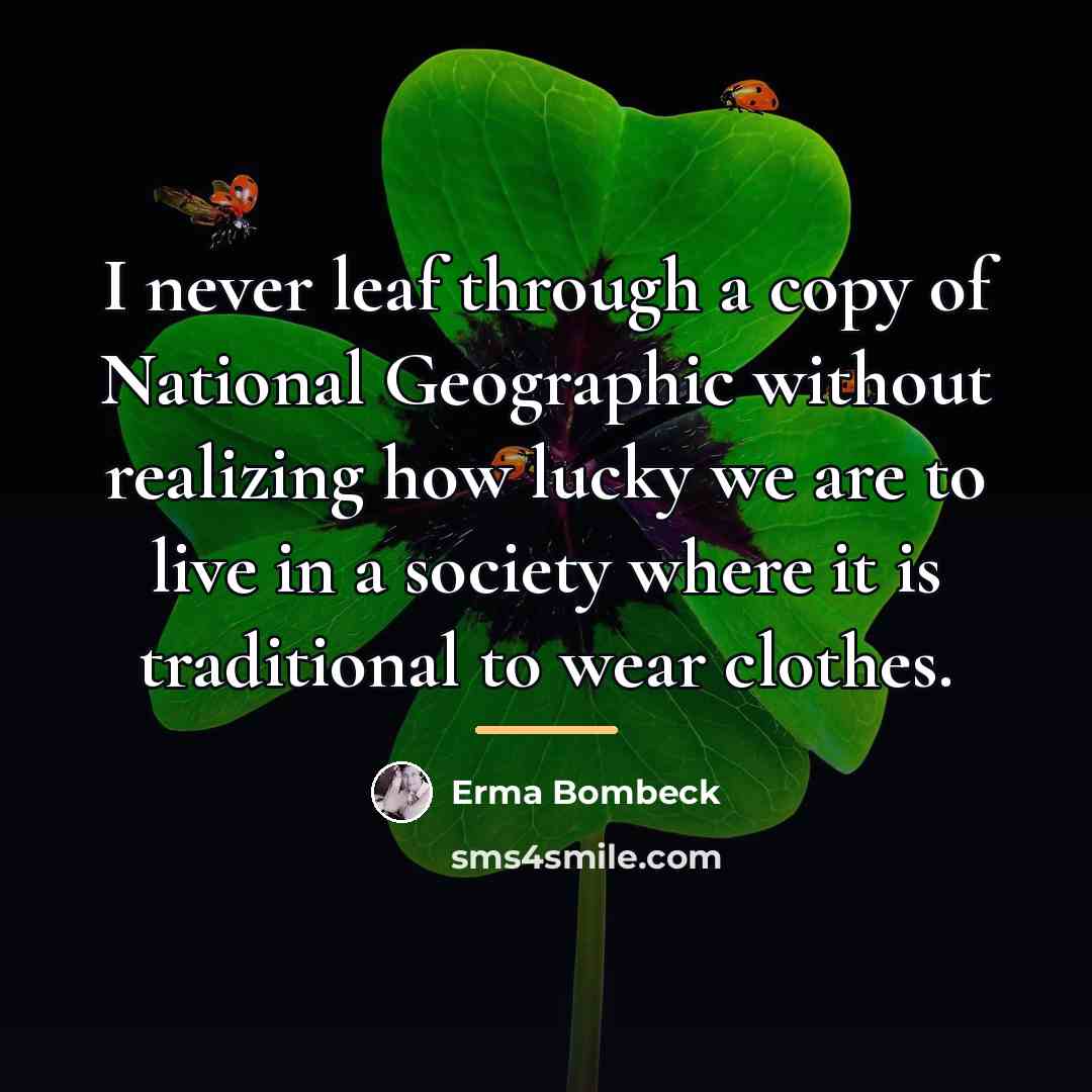 “I never leaf through a copy of National Geographic without…” quote by Erma Bombeck