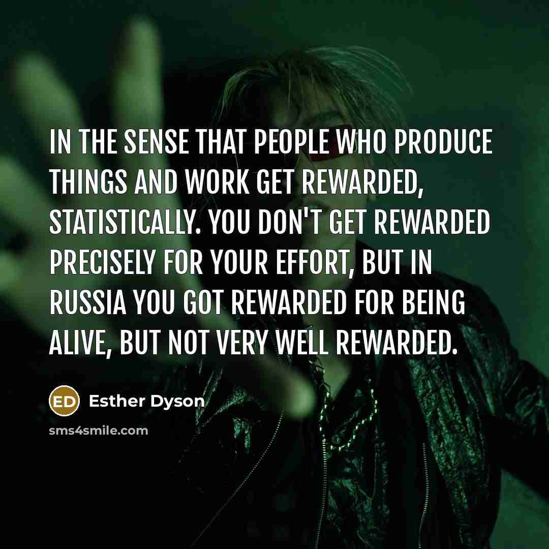 “In the sense that people who produce things and work…” quote by Esther Dyson