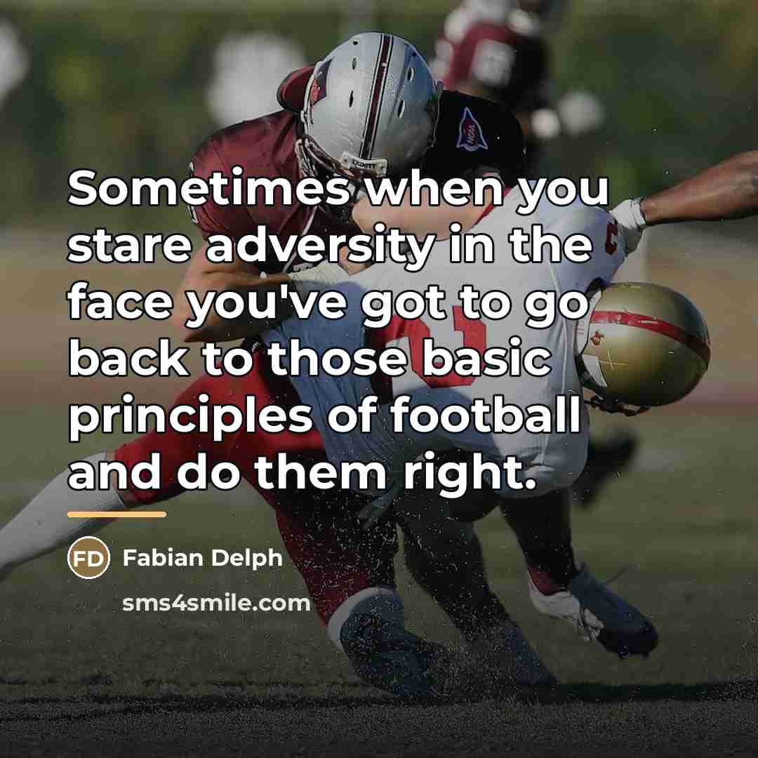 “Sometimes when you stare adversity in the face you've got…” quote by Fabian Delph