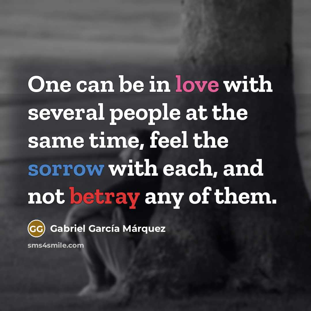 “One can be in love with several people at the…” quote by Gabriel Garcia Marquez