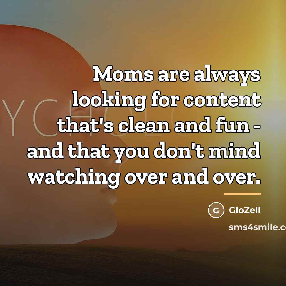 “Moms are always looking for content that's clean and fun…” quote by GloZell