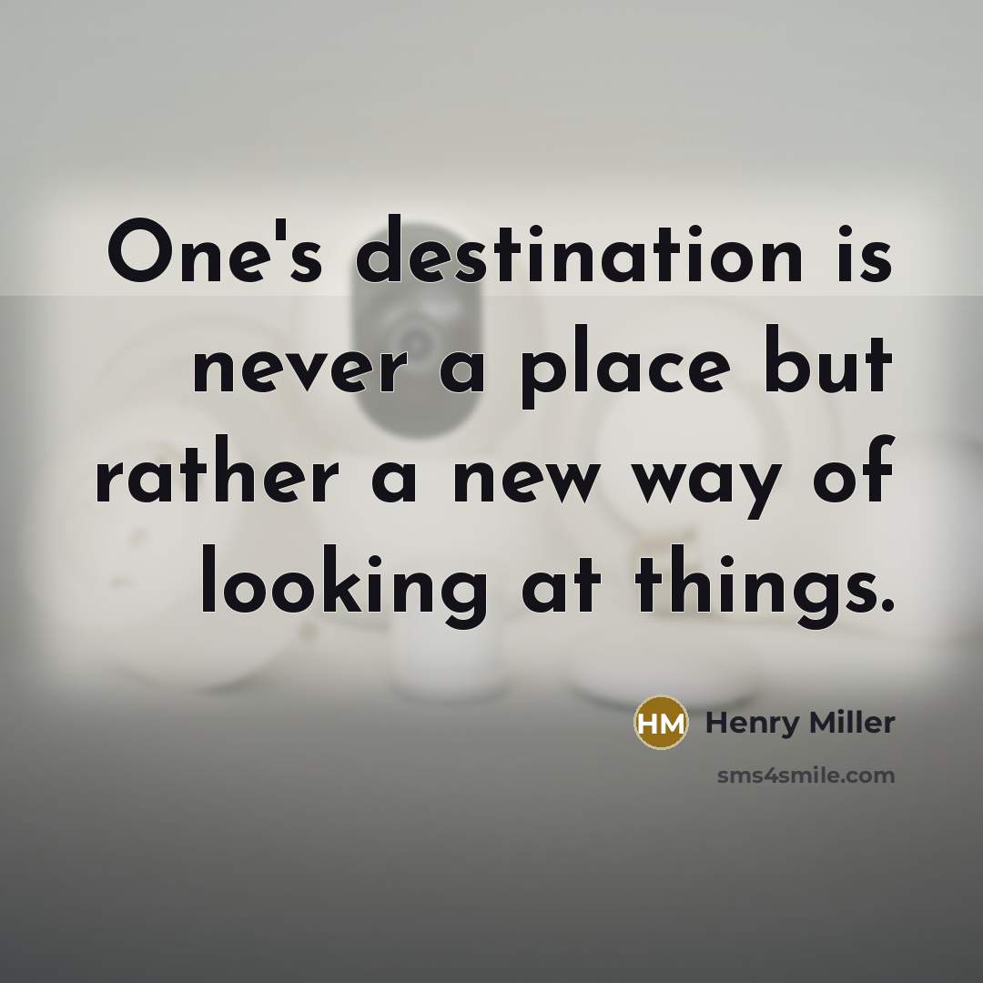“One's destination is never a place but rather a new…” quote by Henry Miller