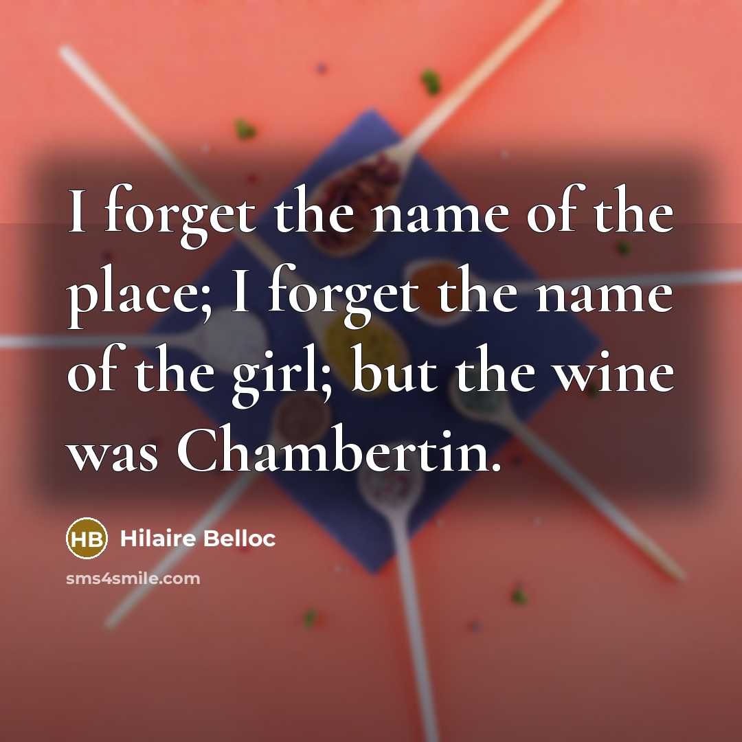 “I forget the name of the place; I forget the…” quote by Hilaire Belloc