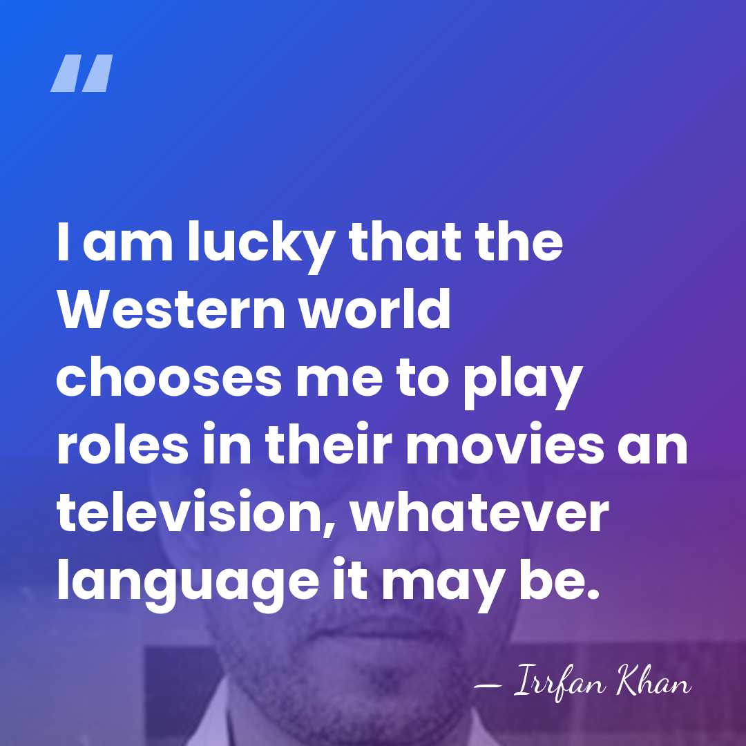 I am lucky that the Western world chooses me to play roles&hellip; - Irrfan Khan