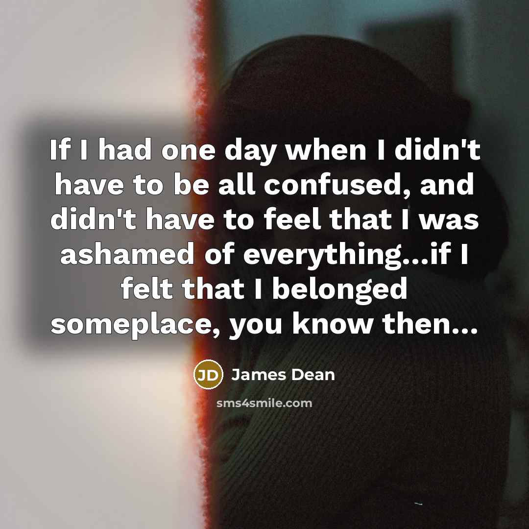 “If I had one day when I didn't have to…” quote by James Dean